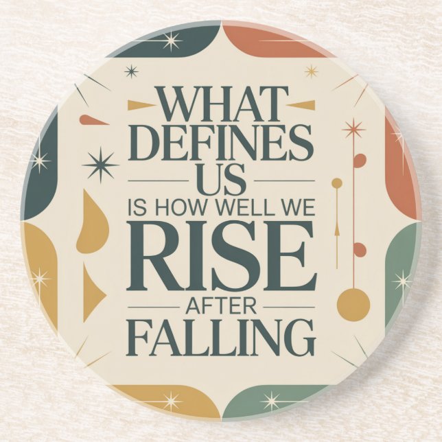 What Defines Us Is How Well We Rise After Falling Getränkeuntersetzer (Vorne)