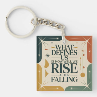 What Defines Us Is How Well We Rise After Falling Schlüsselanhänger