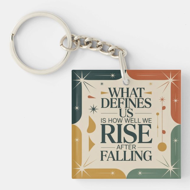 What Defines Us Is How Well We Rise After Falling Schlüsselanhänger (Vorderseite)