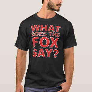 What Does The Fox Say T-Shirt