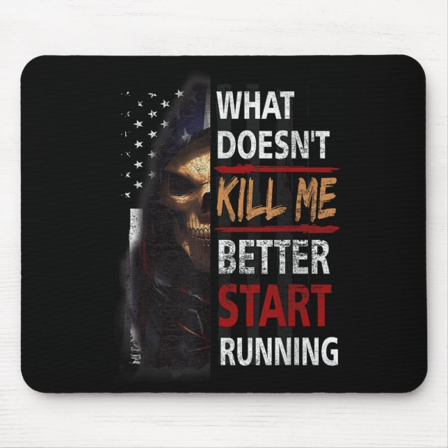 What Doesn't Kill Me Better Start Running Skeleton Mousepad (Vorne)