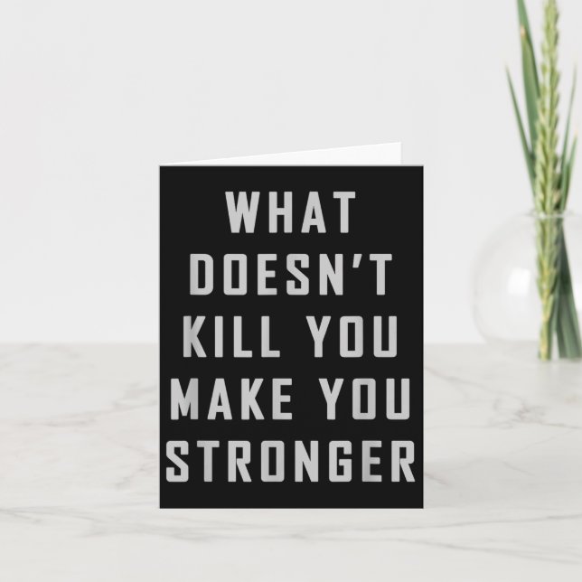What Doesn't Kill You Make You Stronger Motivation Karte (Vorderseite)