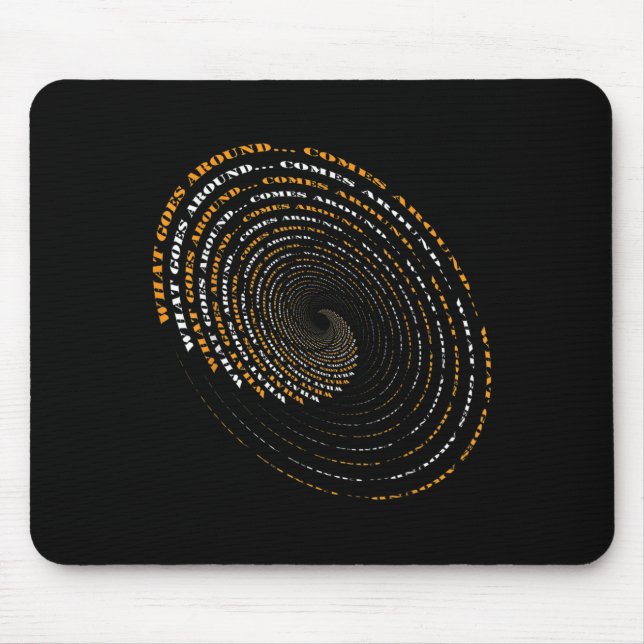 What Goes Around Comes Around Motivational  Mousepad (Vorne)