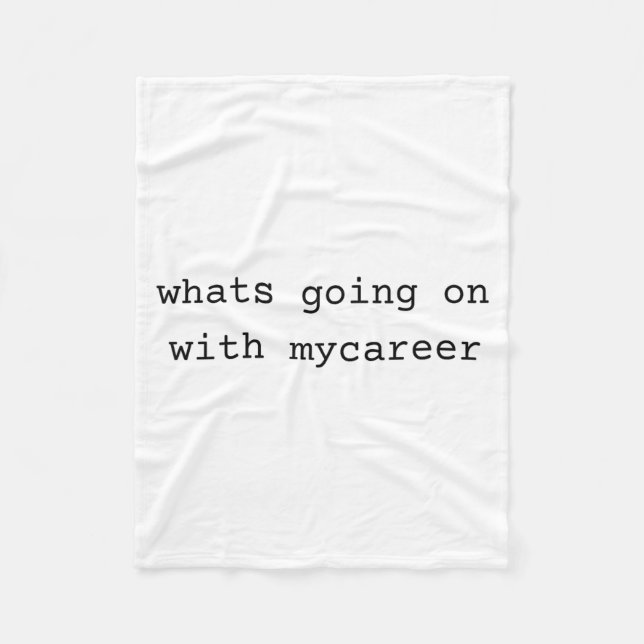 What Going On With My Career  Fleecedecke (Vorderseite)