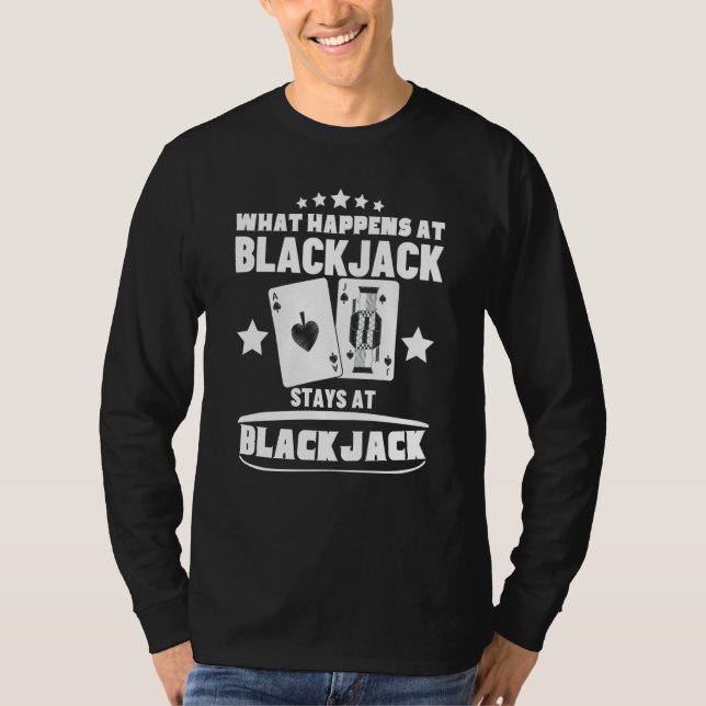 What Happens At Blackjack Stays At Blackjack  5 T-Shirt (Vorderseite)