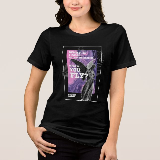 What If You Fly Motivational Typography Tee (Vorderseite)