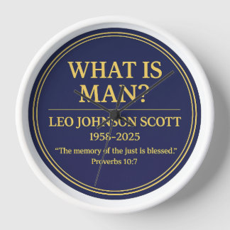 WHAT IS MAN– Leo Johnson Scott Memorial Wall Clock Uhr