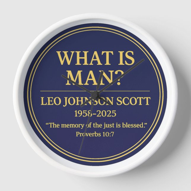 WHAT IS MAN– Leo Johnson Scott Memorial Wall Clock Uhr (Vorderseite)