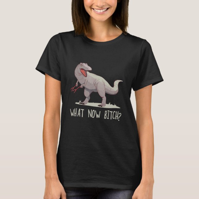 What Now  Rex raptor Dinosaur Graphic Tee (Vorderseite)