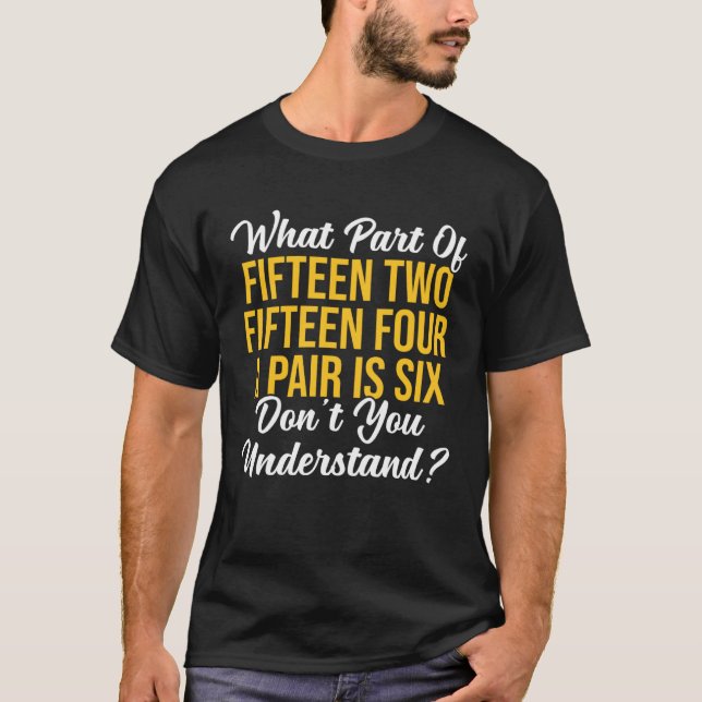 What Part Of Don t You Understand Cribbage Players T-Shirt (Vorderseite)