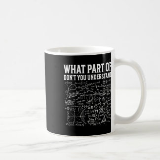 What Part Of Don’t You Understand Funny Math Teach Kaffeetasse