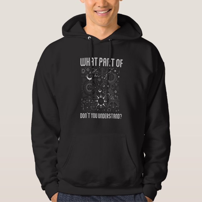 What Part Of Don't You Understand  Astrology Hoodie (Vorderseite)