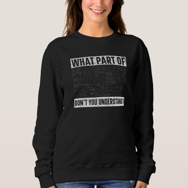 What Part Of Don't You Understand Civil Engineer E Sweatshirt (Vorderseite)