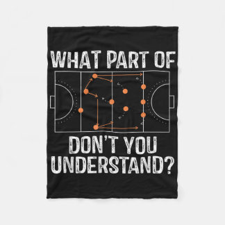 What Part Of Dont You Understand Field Hockey Coac Fleecedecke