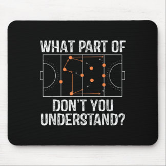 What Part Of Dont You Understand Field Hockey Coac Mousepad