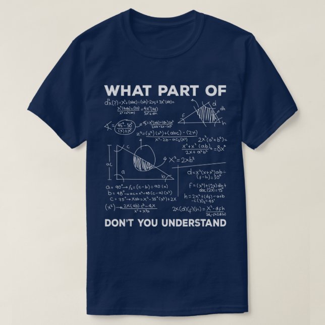 What Part Of Don't You Understand | Funny Math T-Shirt (Design vorne)
