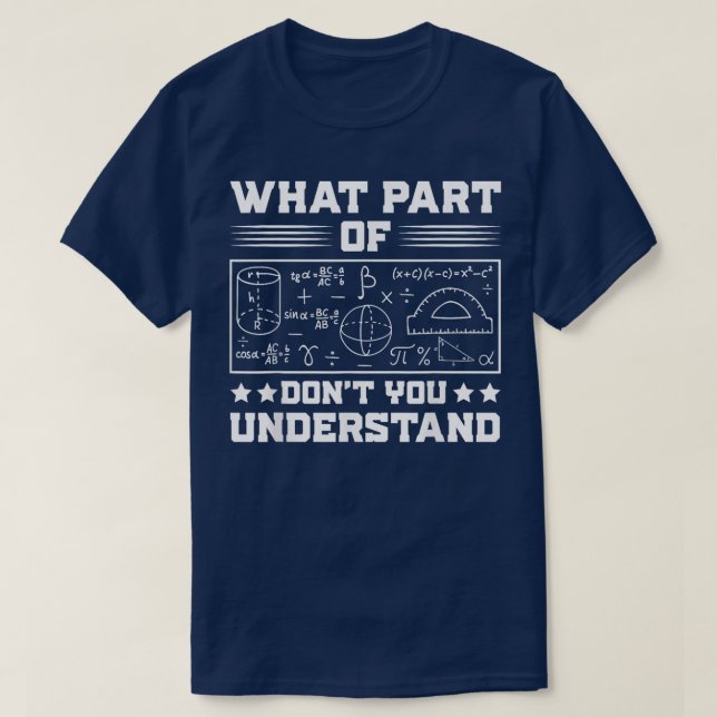 What Part Of Don't You Understand | Funny Math T-Shirt (Design vorne)
