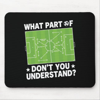 What Part Of Dont You Understand Soccer Coach Play Mousepad