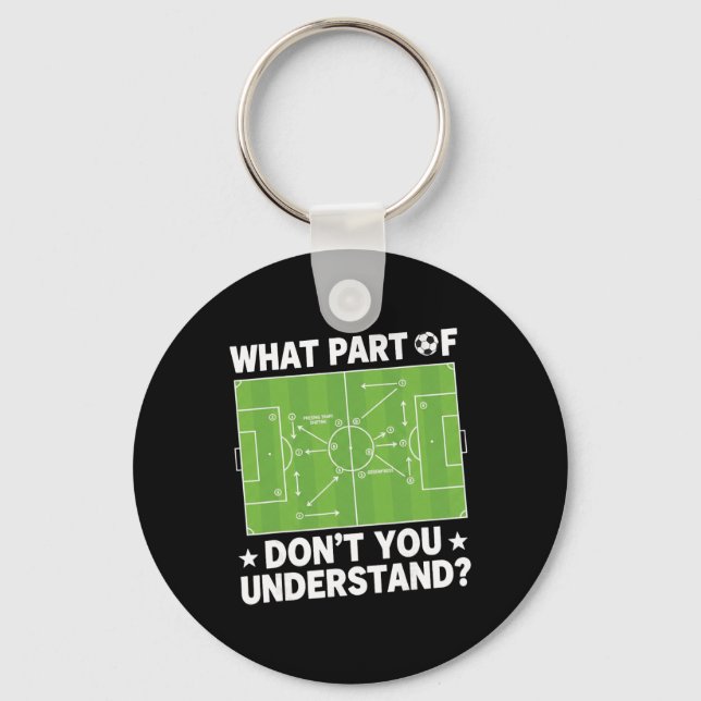 What Part Of Dont You Understand Soccer Coach Play Schlüsselanhänger (Vorderseite)