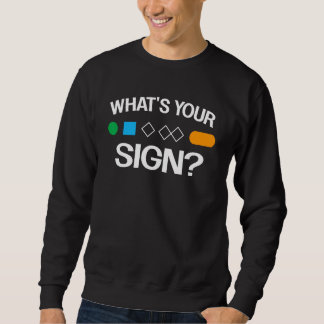 What s Your Sign  ski skier snowboard Skiing Sweatshirt
