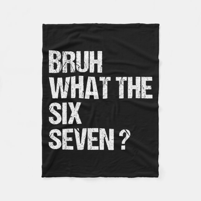 What The Bruh 67 Meme Funny Six Seven Gen Alpha Sl Fleecedecke (Vorderseite)