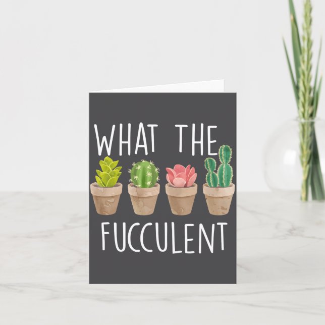 What The Fucculent Cactus Succulent Plant Gift  Karte (Vorderseite)
