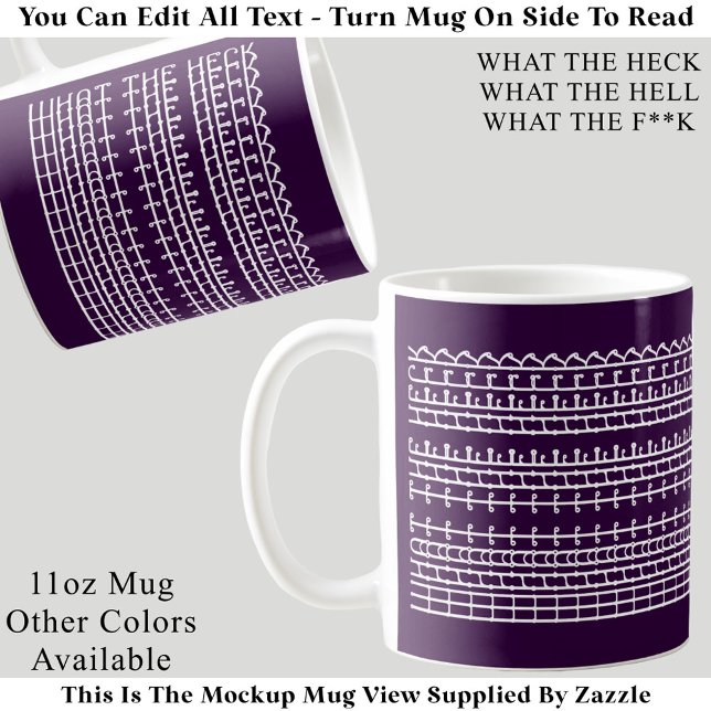 What The Heck Hidden Message 132WP Funny Quote Kaffeetasse (Von Creator hochgeladen)