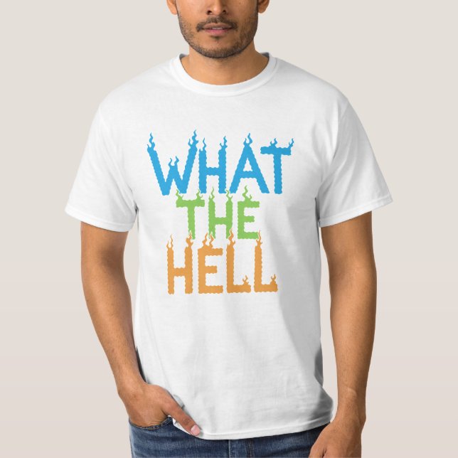 What The Hell Flame Typografie T-Shirt (Vorderseite)