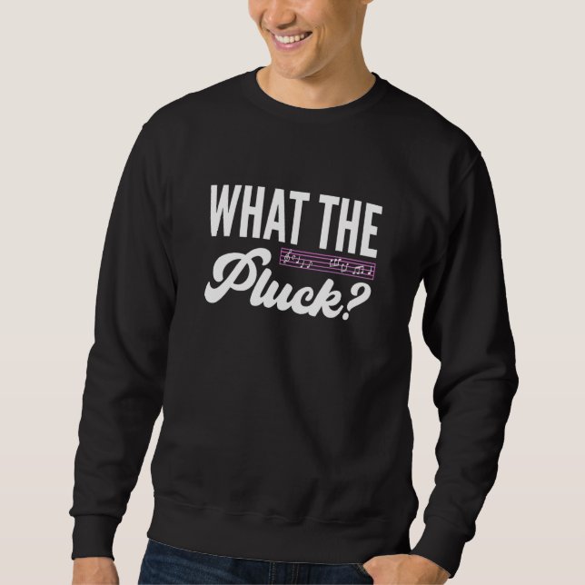 What The Pluck Harpist Harp Player Sweatshirt (Vorderseite)
