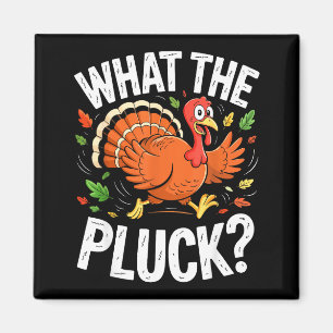 What The Pluck Shirt Erwachsene Männer Frauen Trut Magnet