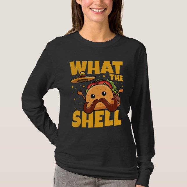 What the shell Pun for a Mexican Taco   T-Shirt (Vorderseite)