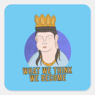 What We Think We Become Quadratischer Aufkleber