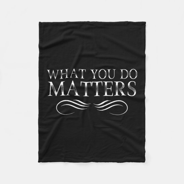 What You Do S Insring Motivational Sitive  Fleecedecke (Vorderseite)