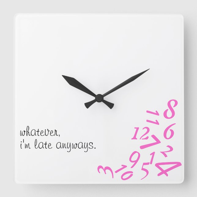 ~Whatever, bin ich späte Anyways~ WANDUHR, ROSA Quadratische Wanduhr (Vorderseite)