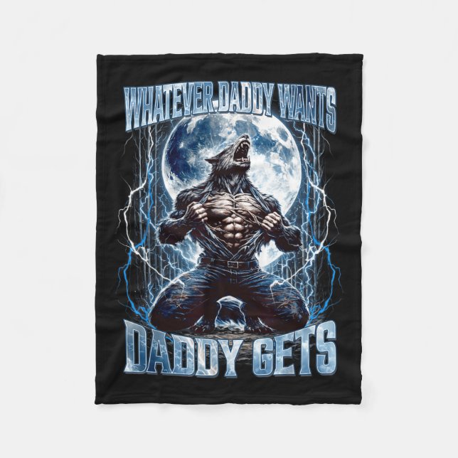 Whatever Daddy Wants Daddy Gets Funny Alpha Wolf M Fleecedecke (Vorderseite)