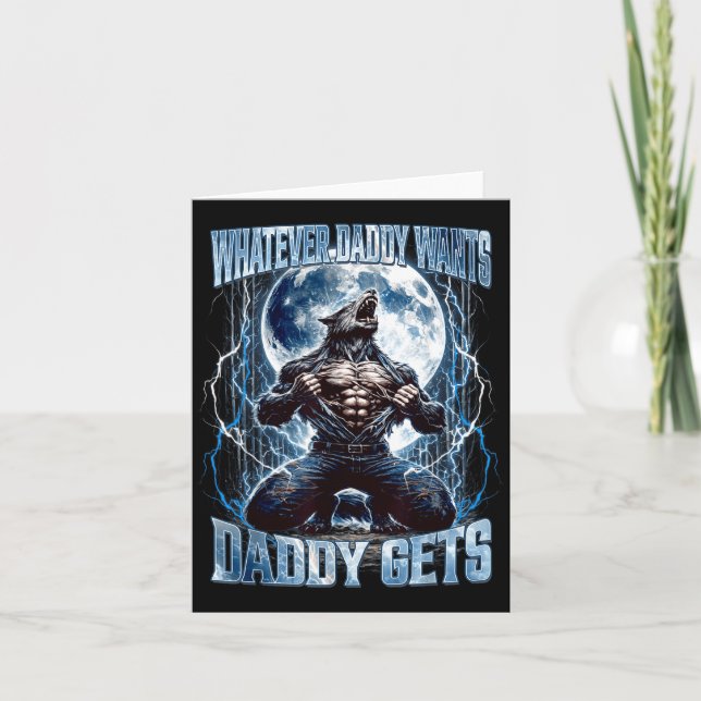 Whatever Daddy Wants Daddy Gets Funny Alpha Wolf M Karte (Vorderseite)