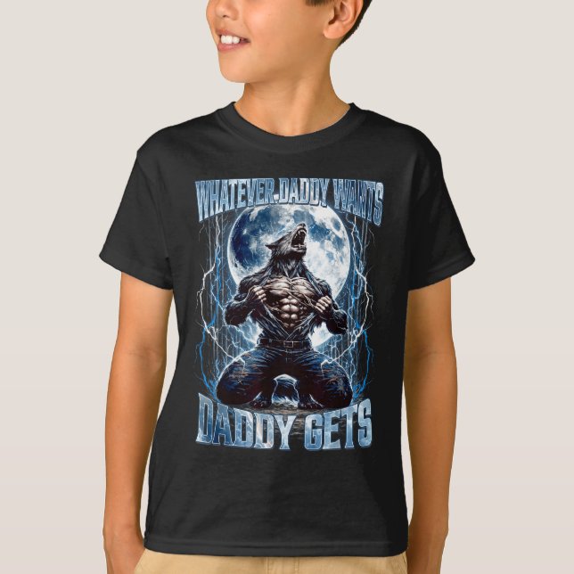 Whatever Daddy Wants Daddy Gets Funny Alpha Wolf M T-Shirt (Vorderseite)
