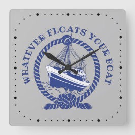 Whatever Floats Your Boat Nautical Quadratische Wanduhr