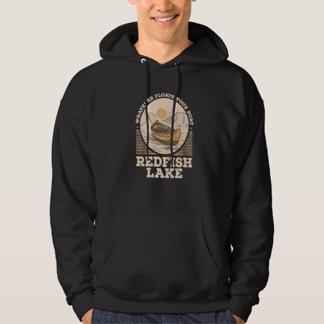 Whatever Floats Your Boat Redfish Lake Motivationa Hoodie (Vorderseite)