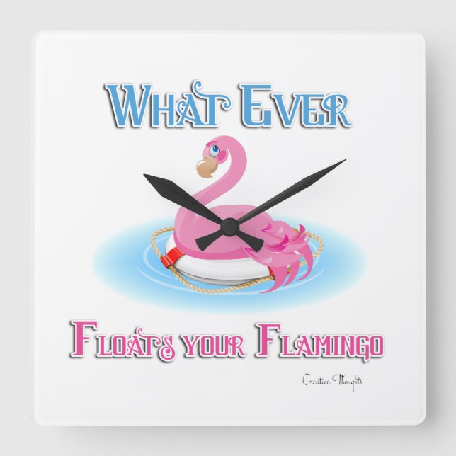 Whatever Floats Your Flamingo 2 Quadratische Wanduhr (Vorderseite)