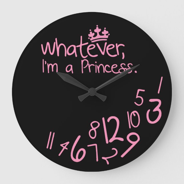 Whatever, ich habe Princess Große Wanduhr (Vorderseite)
