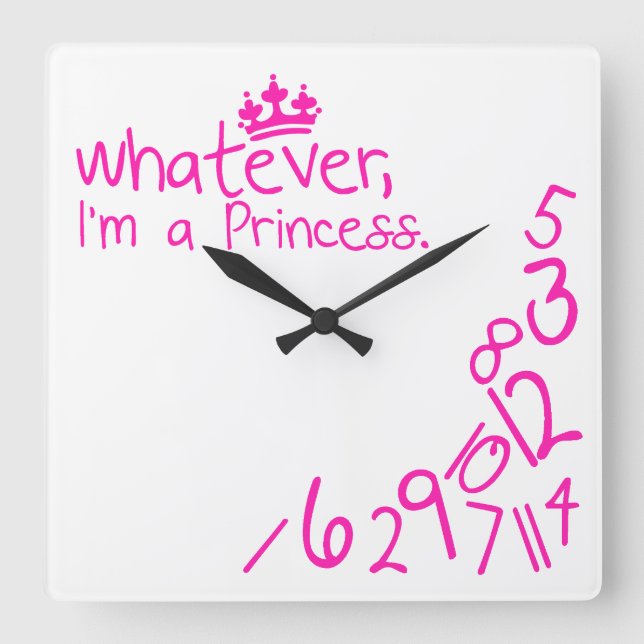 Whatever, ich habe Princess Quadratische Wanduhr (Vorderseite)