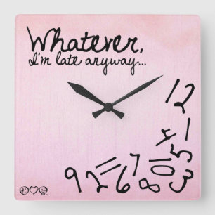 Whatever, I'm late anyway - Pastel Pink Quadratische Wanduhr