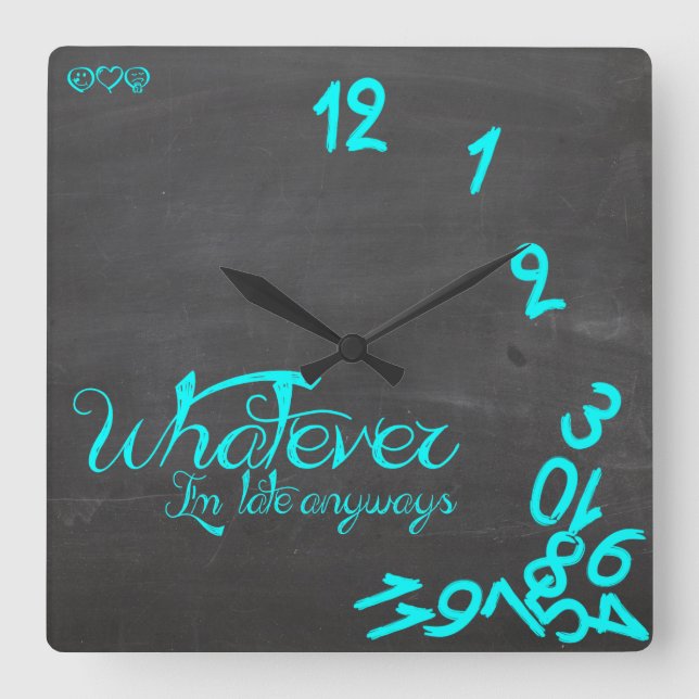 Whatever, I'm Late Anyways mint and chalkboard Quadratische Wanduhr (Vorderseite)