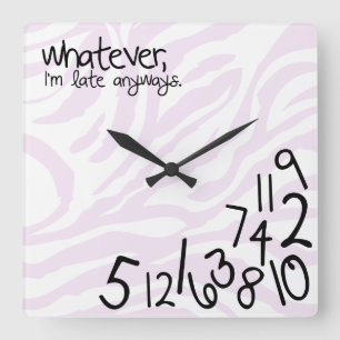 whatever, i'm late anyways with zebra stripes quadratische wanduhr