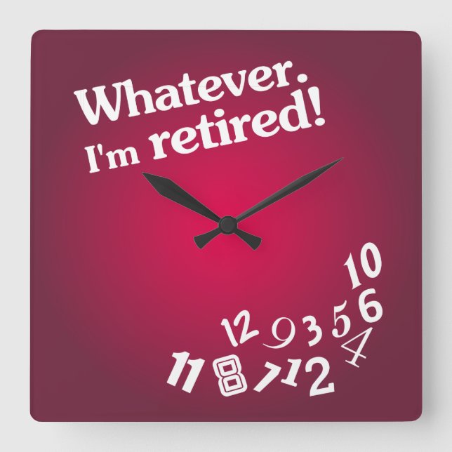 Whatever - I'm retired - Clock Design Quadratische Wanduhr (Vorderseite)
