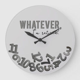 Whatever, I'm retired, Gray Acrylic Wall Clock Große Wanduhr
