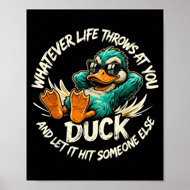 Whatever Life Throws At You Duck Funny Quote Humor Poster (Vorne)