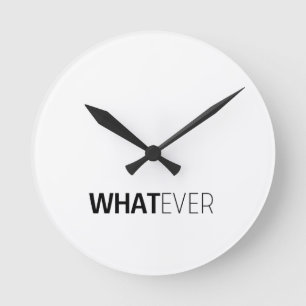 "WHATEVER" RUNDE WANDUHR