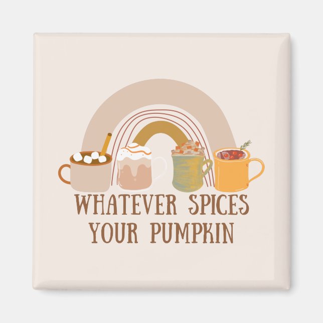 Whatever Spices Your Pumpkin Magnet (Vorne)